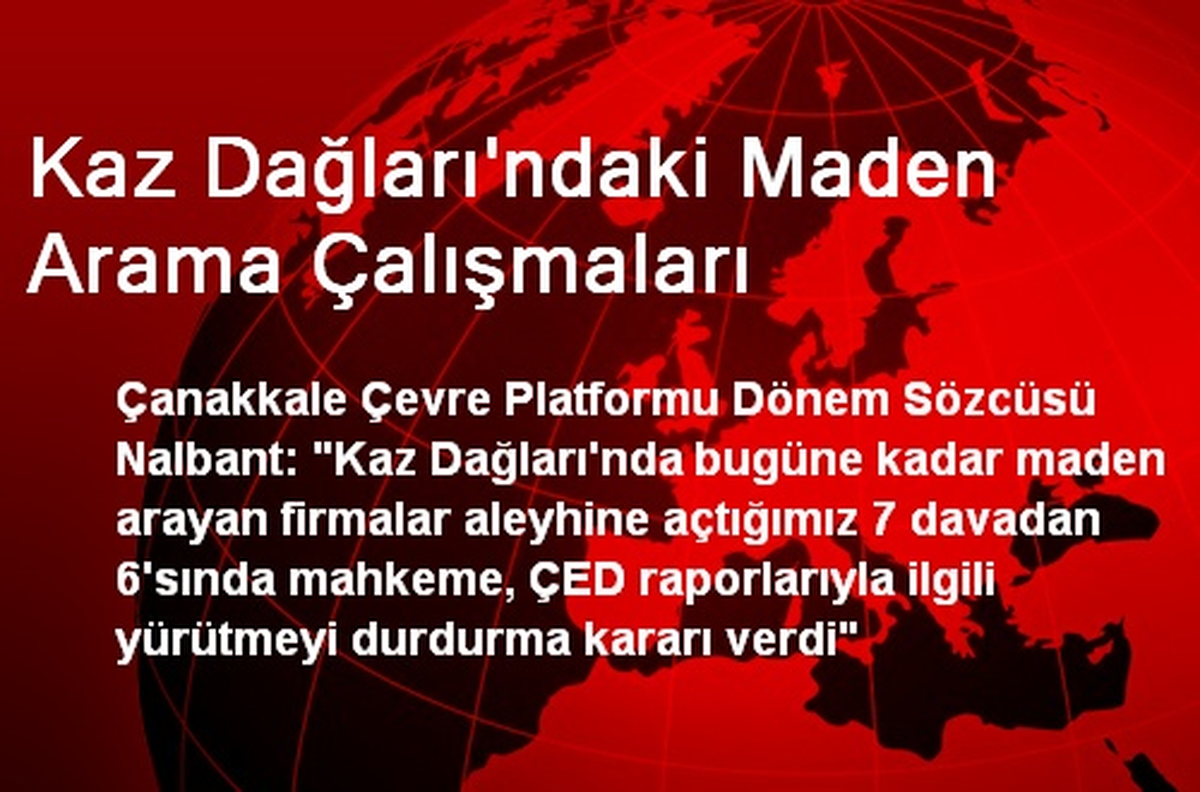 Kaz Dağları\'ndaki Maden Arama Çalışmaları
