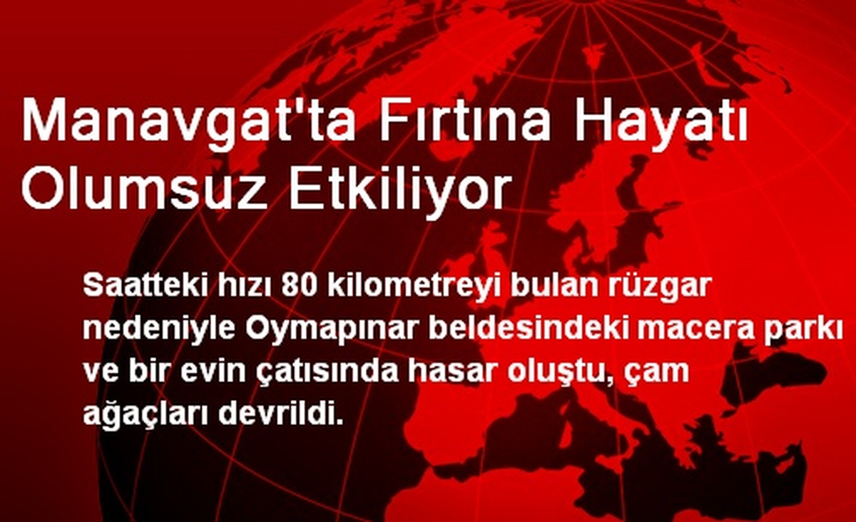 Manavgat\'ta Fırtına Hayatı Olumsuz Etkiliyor