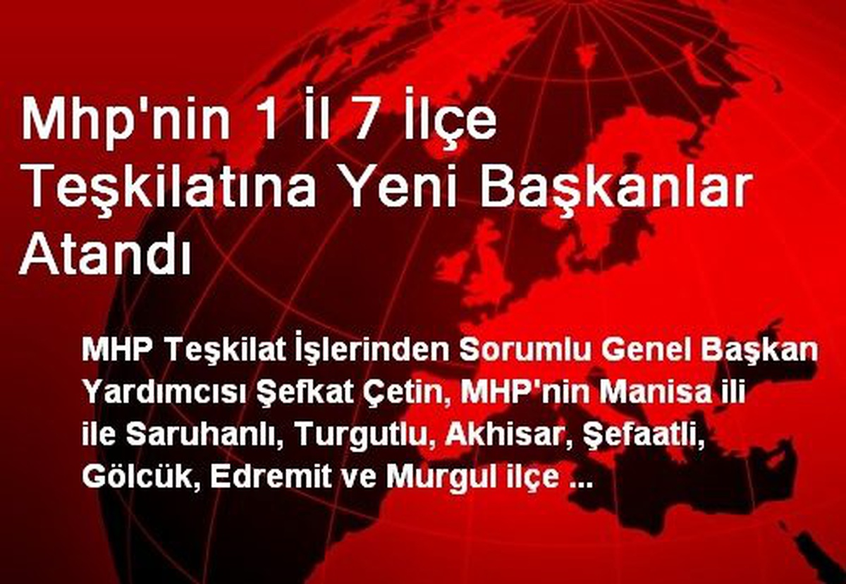 MHP\'nin 1 İl 7 İlçe Teşkilatına Yeni Başkanlar Atandı