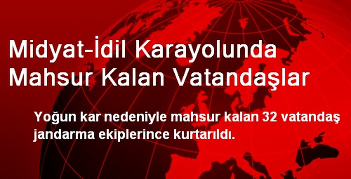 Midyat-İdil Karayolunda Mahsur Kalan Vatandaşlar