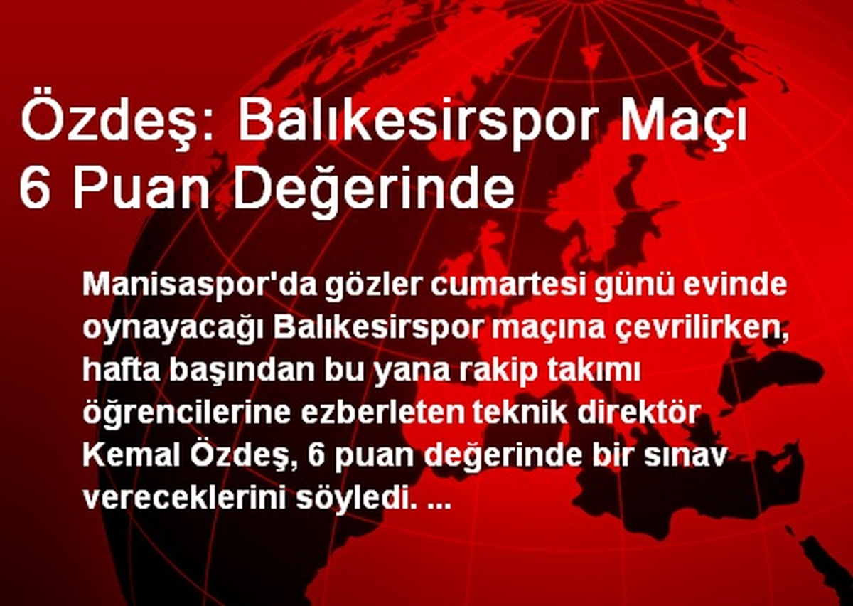 Özdeş: Balıkesirspor Maçı 6 Puan Değerinde