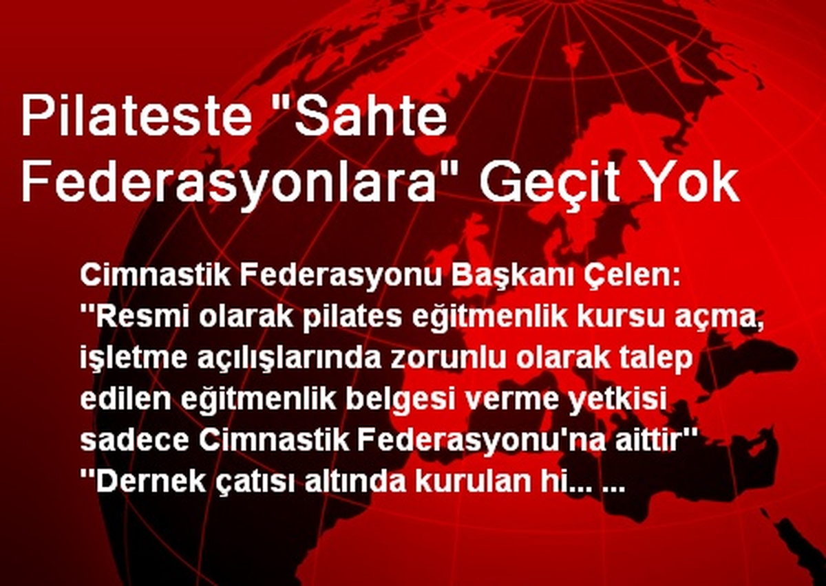 Pilateste "Sahte Federasyonlara" Geçit Yok