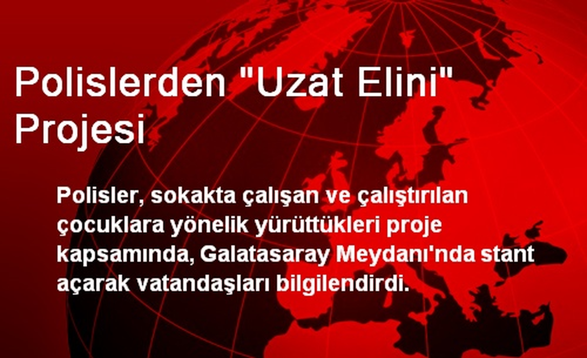 Polislerden "Uzat Elini" Projesi