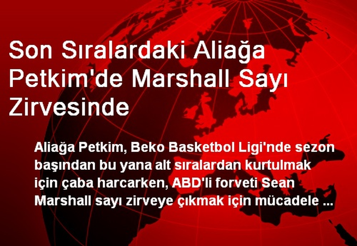 Son Sıralardaki Aliağa Petkim\'de Marshall Sayı Zirvesinde