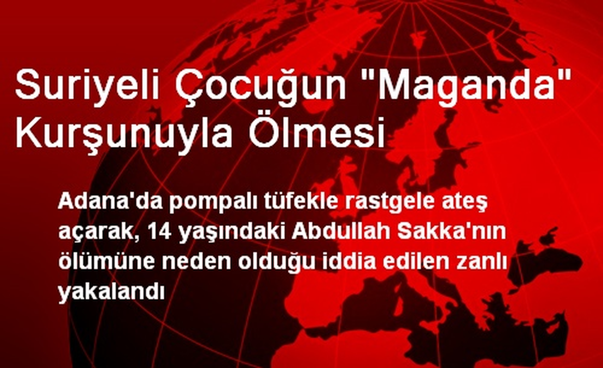 Suriyeli Çocuğun "Maganda" Kurşunuyla Ölmesi