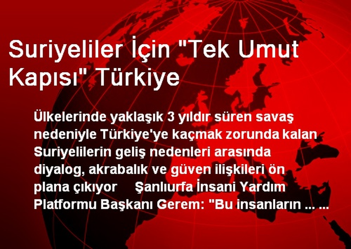 Suriyeliler İçin "Tek Umut Kapısı" Türkiye