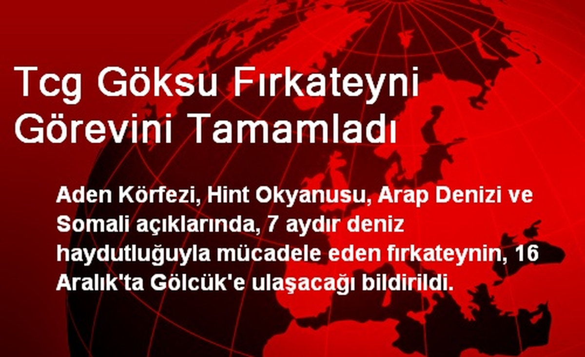 Tcg Göksu Fırkateyni Görevini Tamamladı