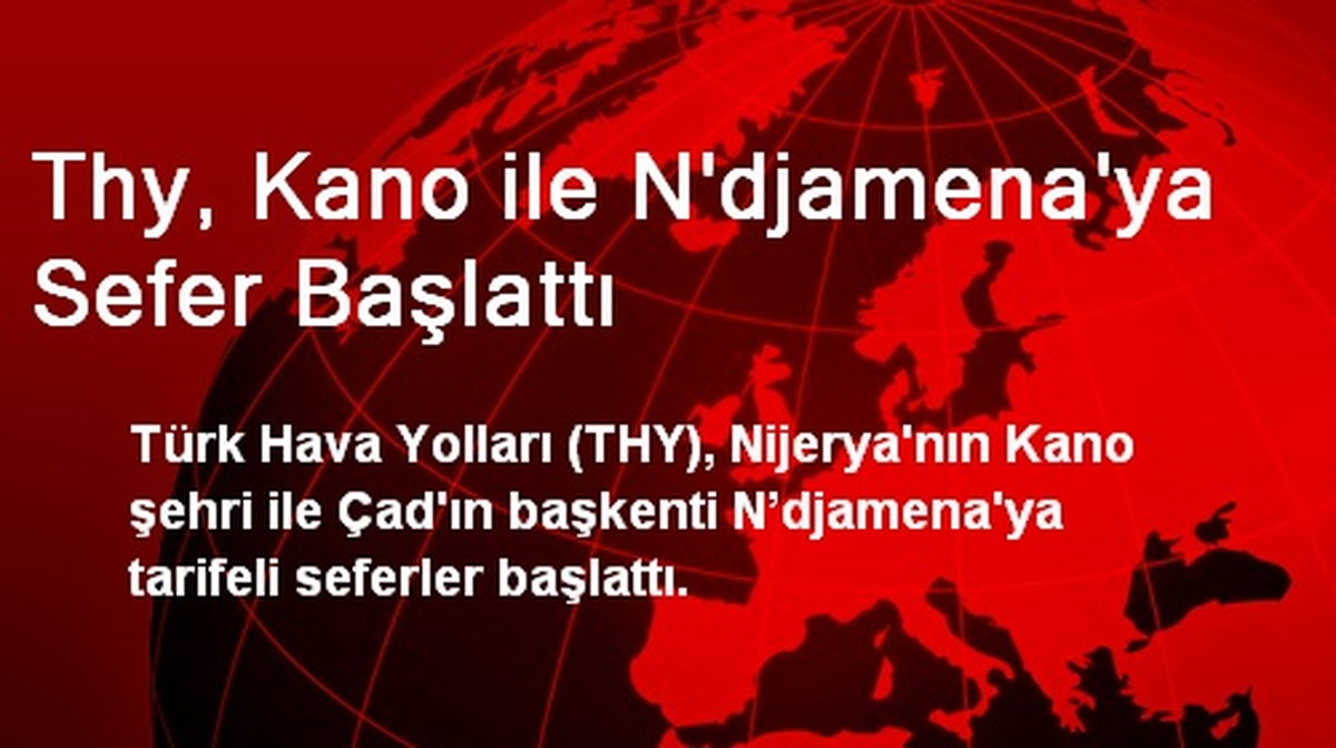 Thy, Kano ile N\'djamena\'ya Sefer Başlattı