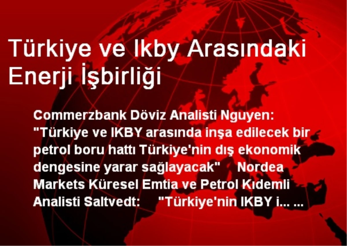 Türkiye ve Ikby Arasındaki Enerji İşbirliği