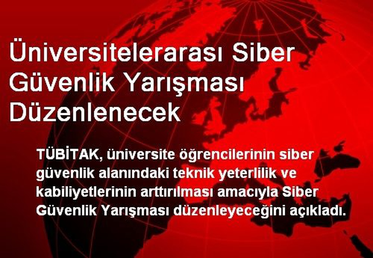 Üniversitelerarası Siber Güvenlik Yarışması Düzenlenecek