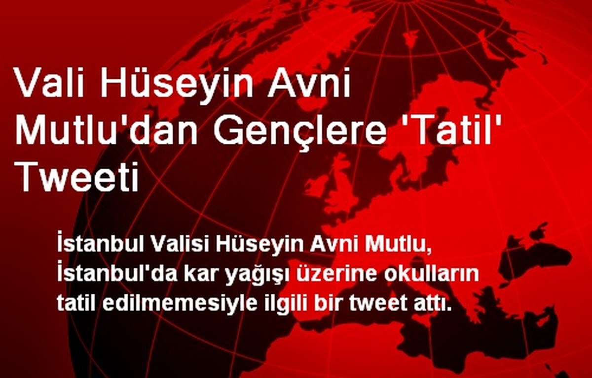 Vali Hüseyin Avni Mutlu\'dan Gençlere \'Tatil\' Tweeti