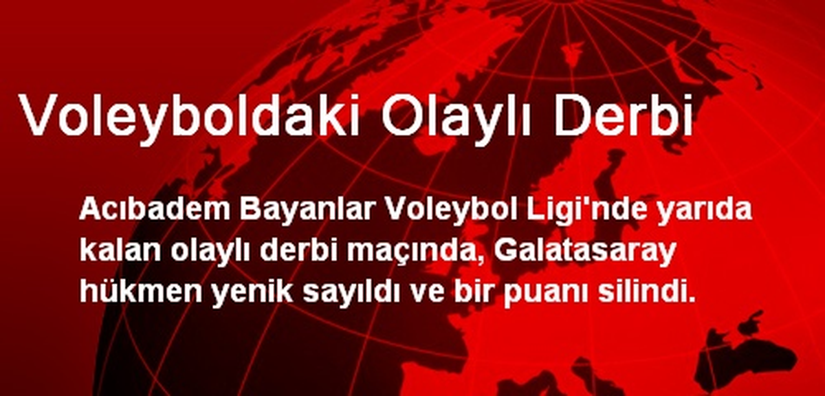 Voleyboldaki Olaylı Derbi