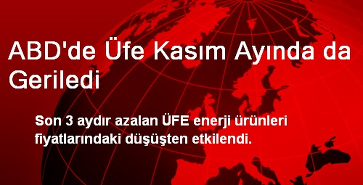 ABD\'de Üfe Kasım Ayında da Geriledi