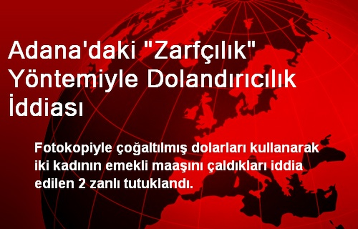 Adana\'daki "Zarfçılık" Yöntemiyle Dolandırıcılık İddiası