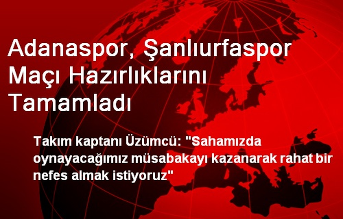 Adanaspor, Şanlıurfaspor Maçı Hazırlıklarını Tamamladı