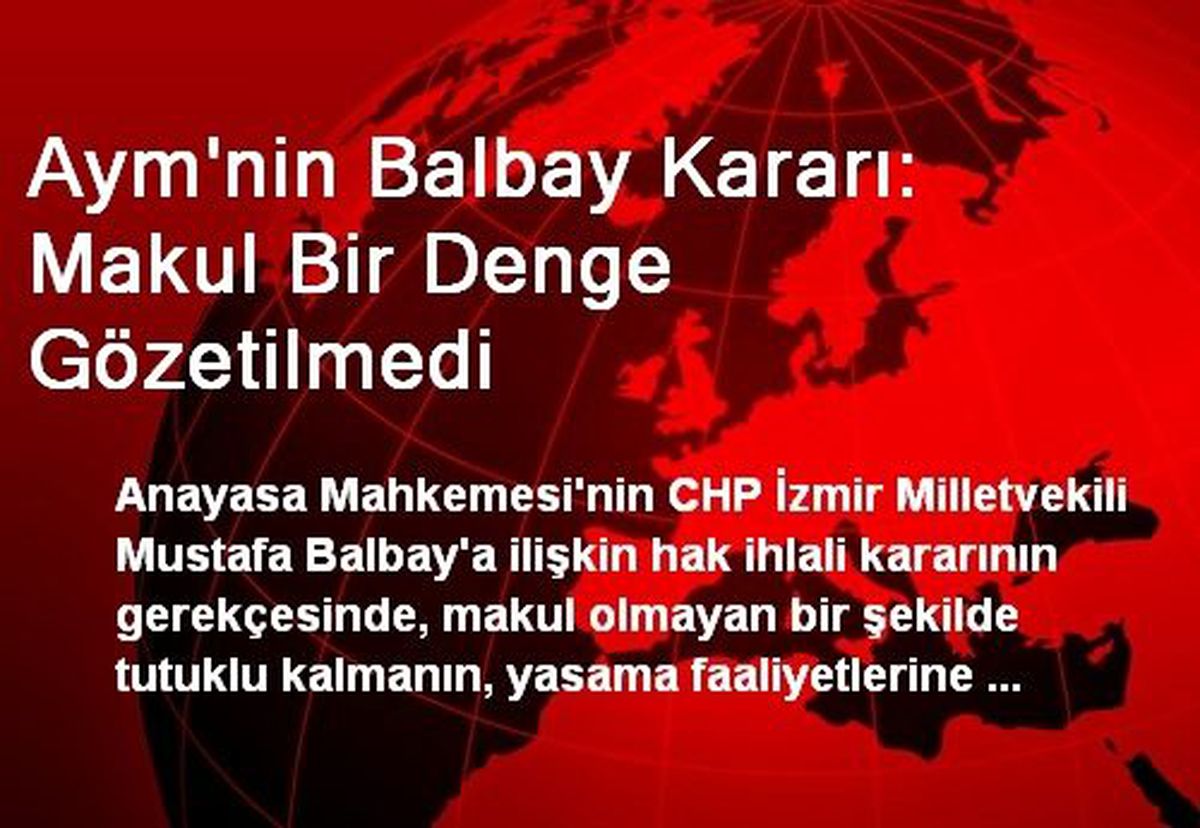 Aym\'nin Balbay Kararı: Makul Bir Denge Gözetilmedi