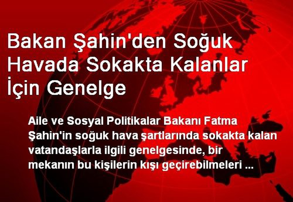 Bakan Şahin\'den Soğuk Havada Sokakta Kalanlar İçin Genelge