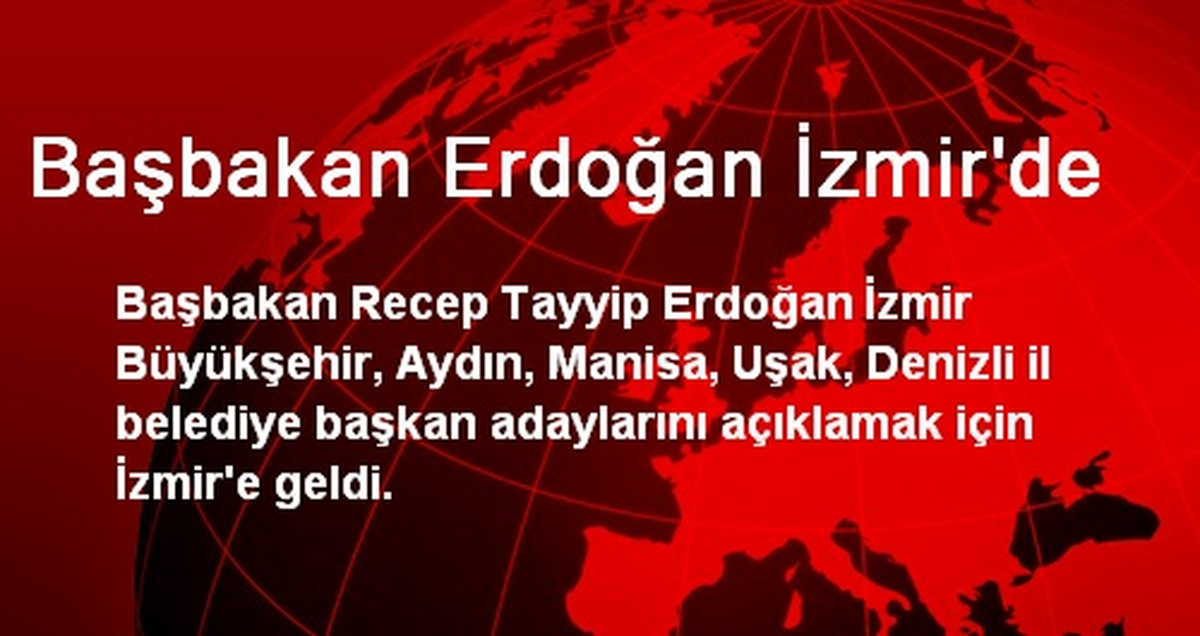 Başbakan Erdoğan İzmir\'de
