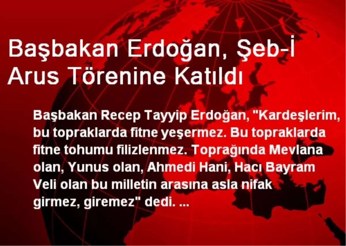 Başbakan Erdoğan, Şeb-İ Arus Törenine Katıldı