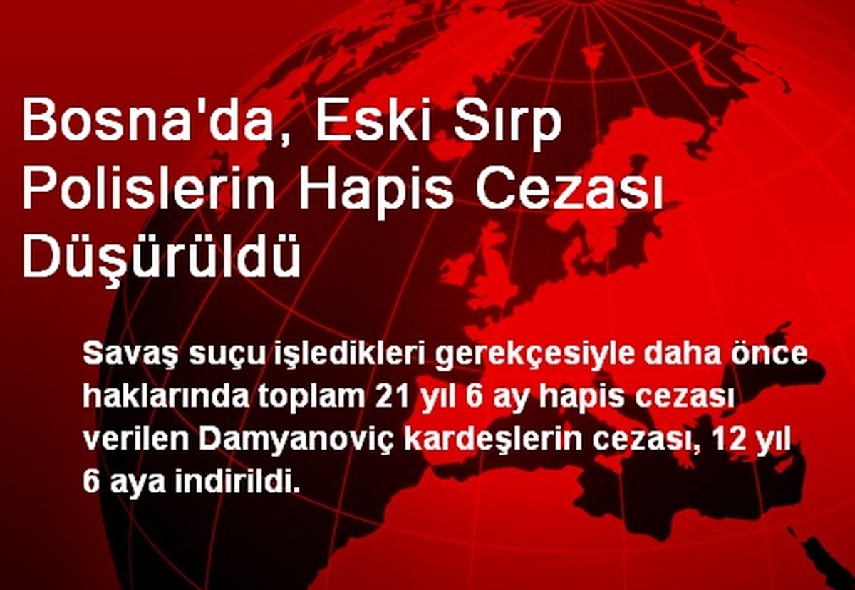 Bosna\'da, Eski Sırp Polislerin Hapis Cezası Düşürüldü