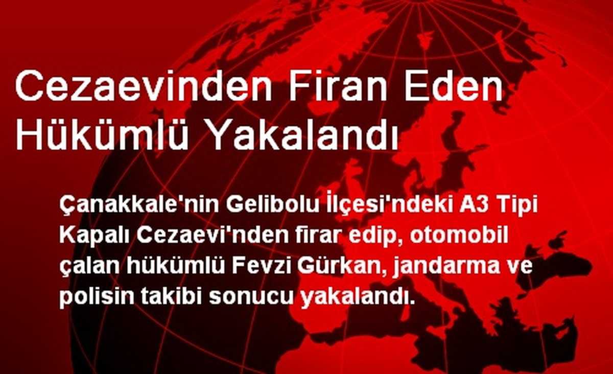 Cezaevinden Firan Eden Hükümlü Yakalandı