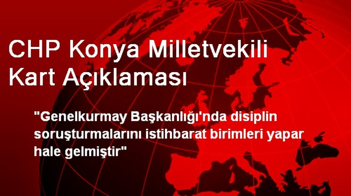 CHP Konya Milletvekili Kart Açıklaması