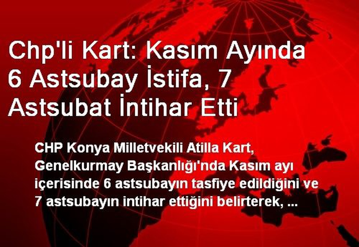 Chp\'li Kart: Kasım Ayında 6 Astsubay İstifa, 7 Astsubat İntihar Etti