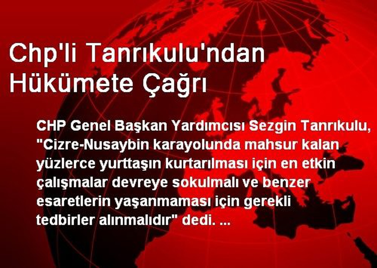 Chp\'li Tanrıkulu\'ndan Hükümete Çağrı
