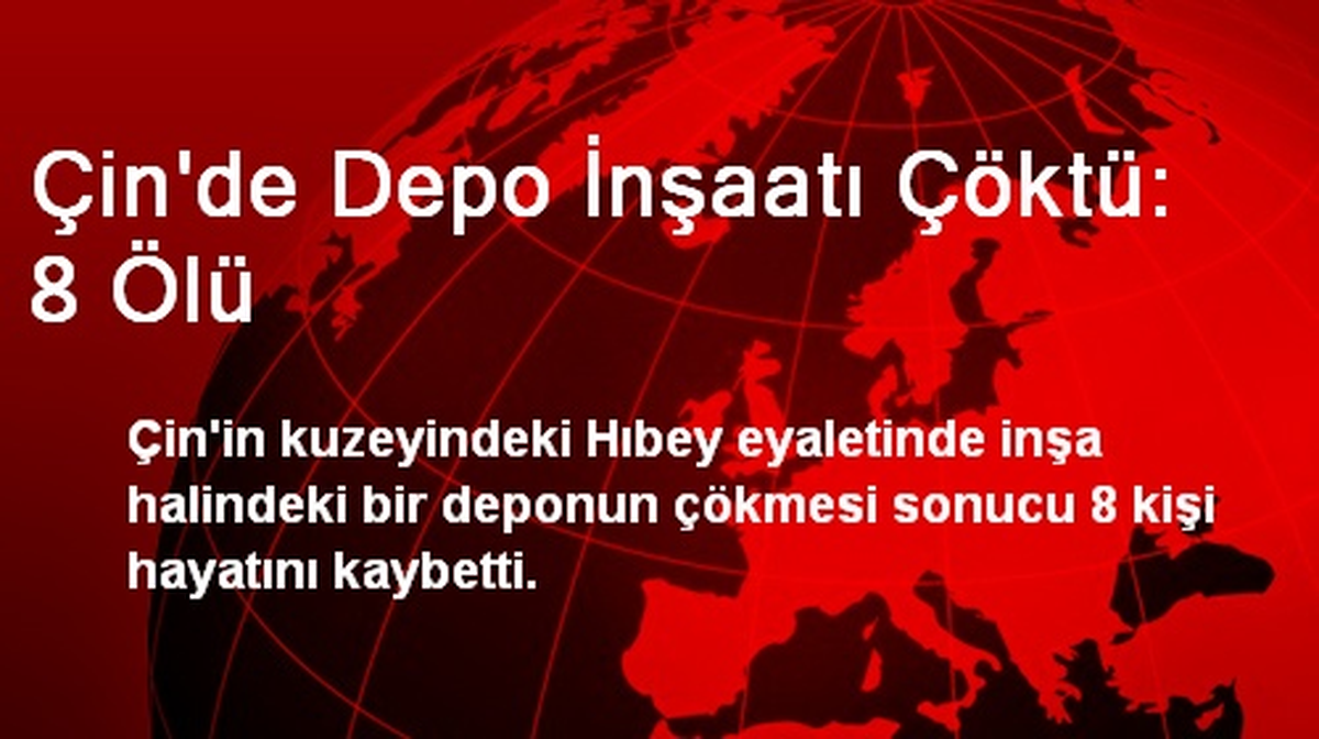 Çin\'de Depo İnşaatı Çöktü: 8 Ölü