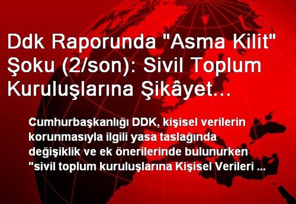 Ddk Raporunda "Asma Kilit" Şoku (2/son): Sivil Toplum Kuruluşlarına Şikâyet Hakkı Verilsin!