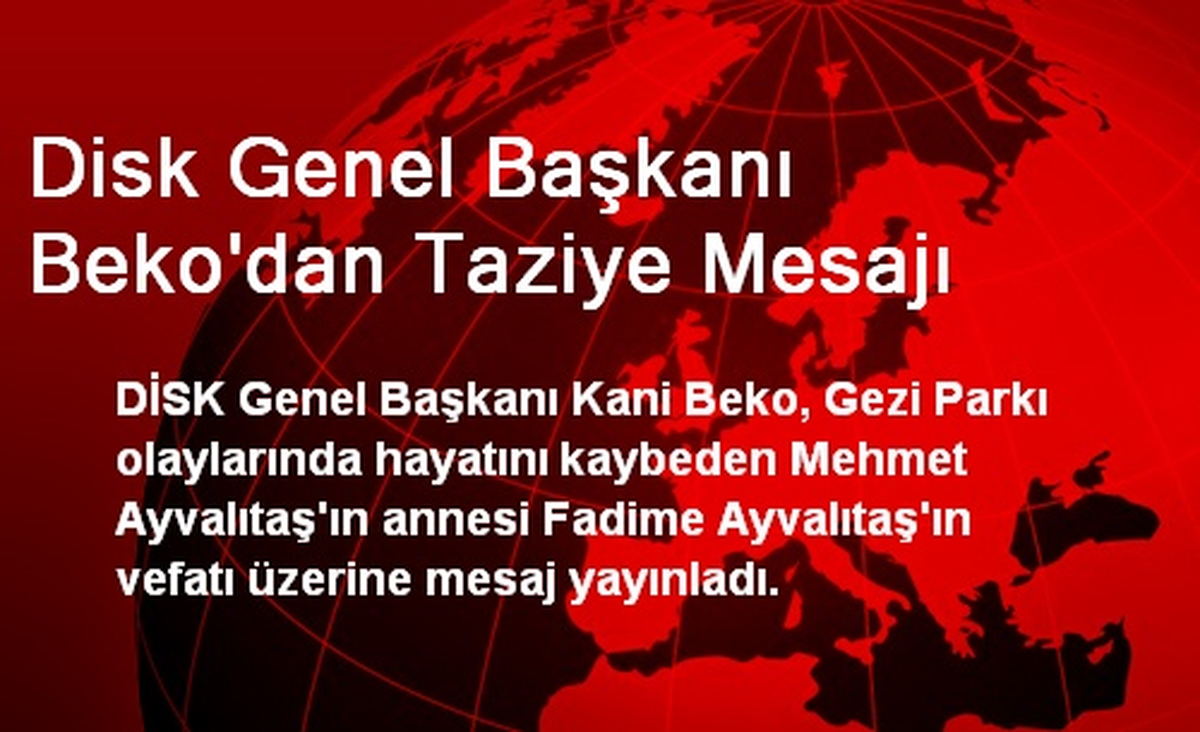 Disk Genel Başkanı Beko\'dan Taziye Mesajı