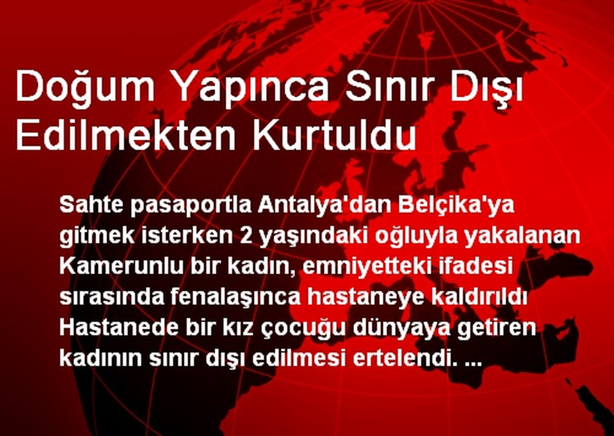 Doğum Yapınca Sınır Dışı Edilmekten Kurtuldu