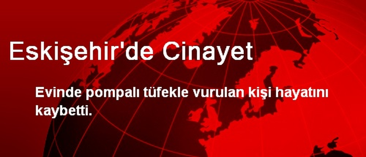 Eskişehir\'de Cinayet