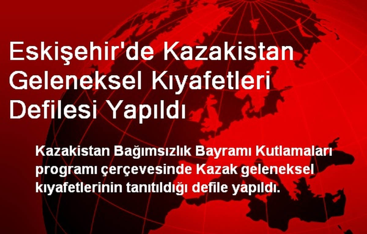 Eskişehir\'de Kazakistan Geleneksel Kıyafetleri Defilesi Yapıldı