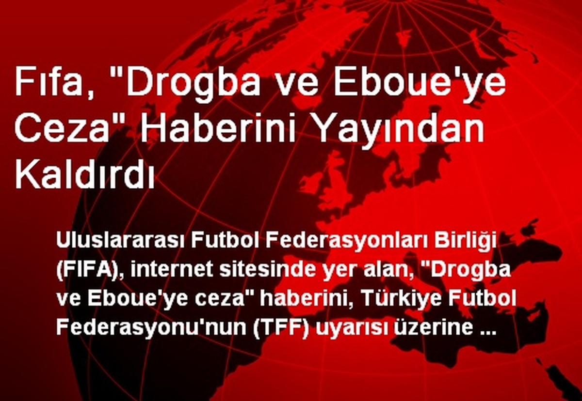 Fıfa, "Drogba ve Eboue\'ye Ceza" Haberini Yayından Kaldırdı