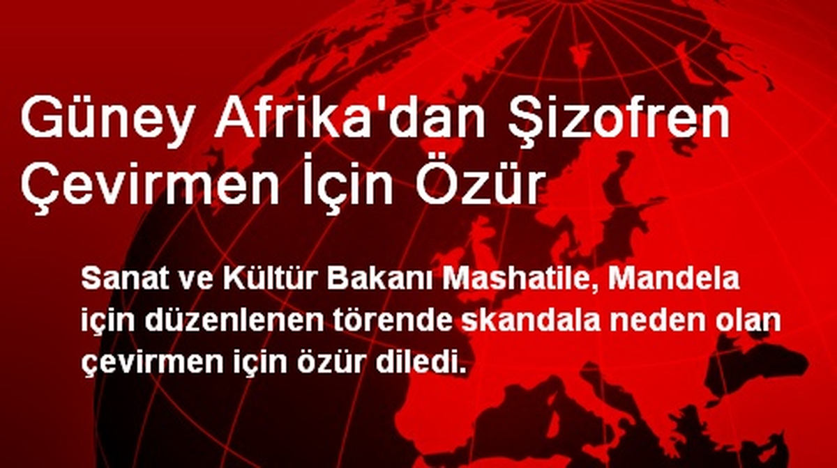 Güney Afrika\'dan Şizofren Çevirmen İçin Özür