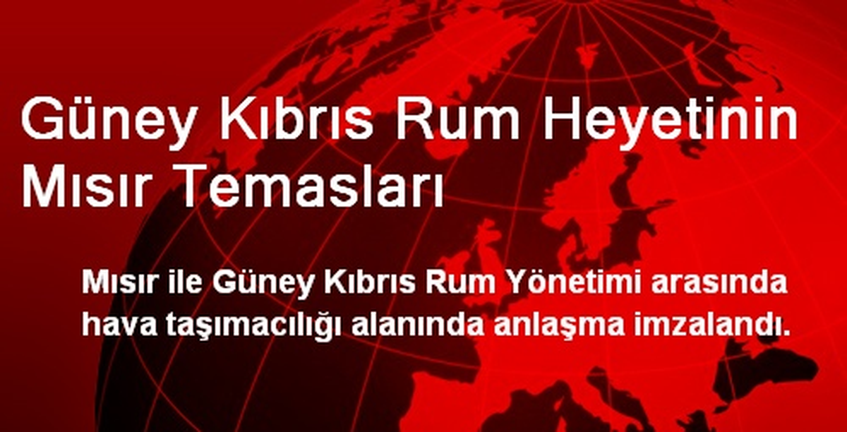 Güney Kıbrıs Rum Heyetinin Mısır Temasları
