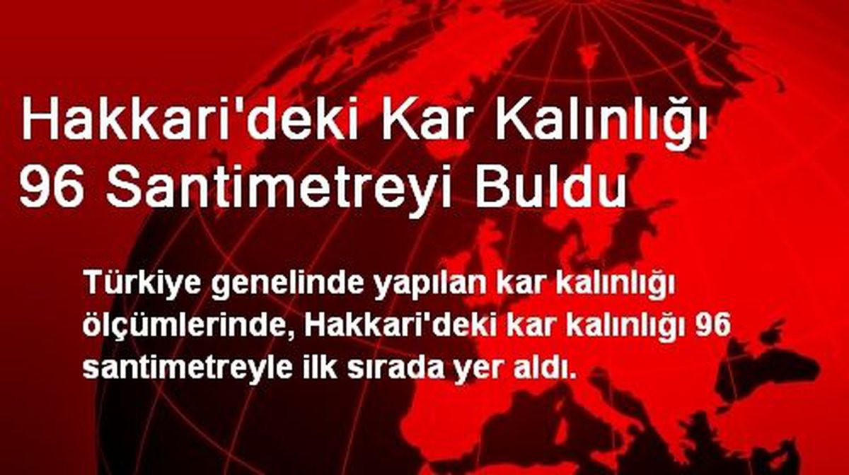 Hakkari\'deki Kar Kalınlığı 96 Santimetreyi Buldu