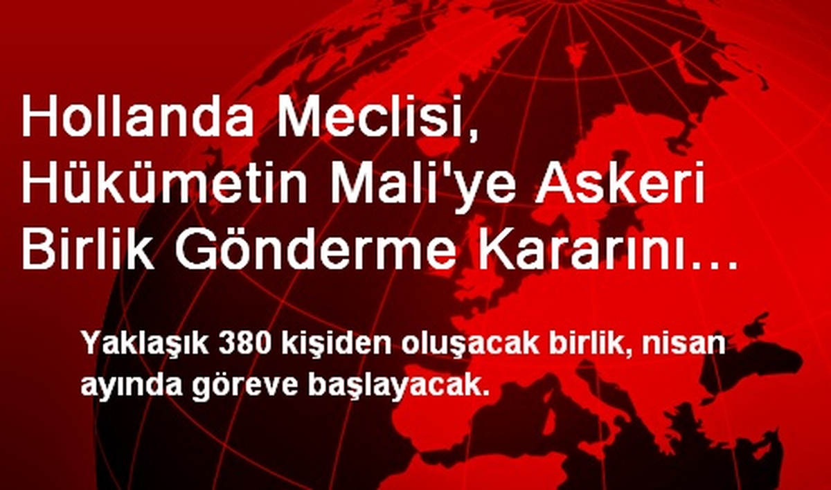 Hollanda Meclisi, Hükümetin Mali\'ye Askeri Birlik Gönderme Kararını Onayladı