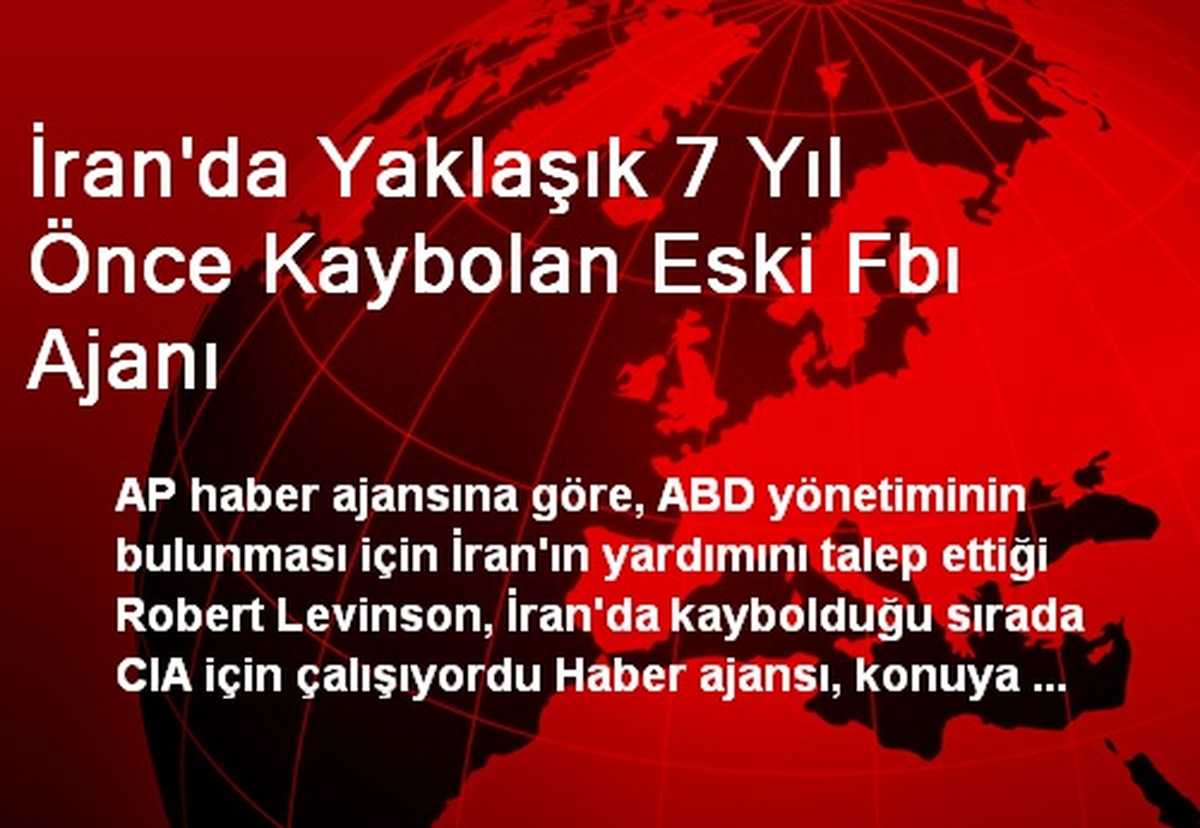 İran\'da Yaklaşık 7 Yıl Önce Kaybolan Eski Fbı Ajanı