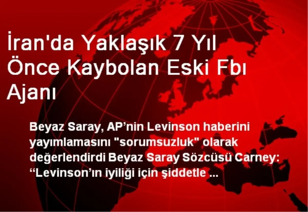 İran\'da Yaklaşık 7 Yıl Önce Kaybolan Eski Fbı Ajanı