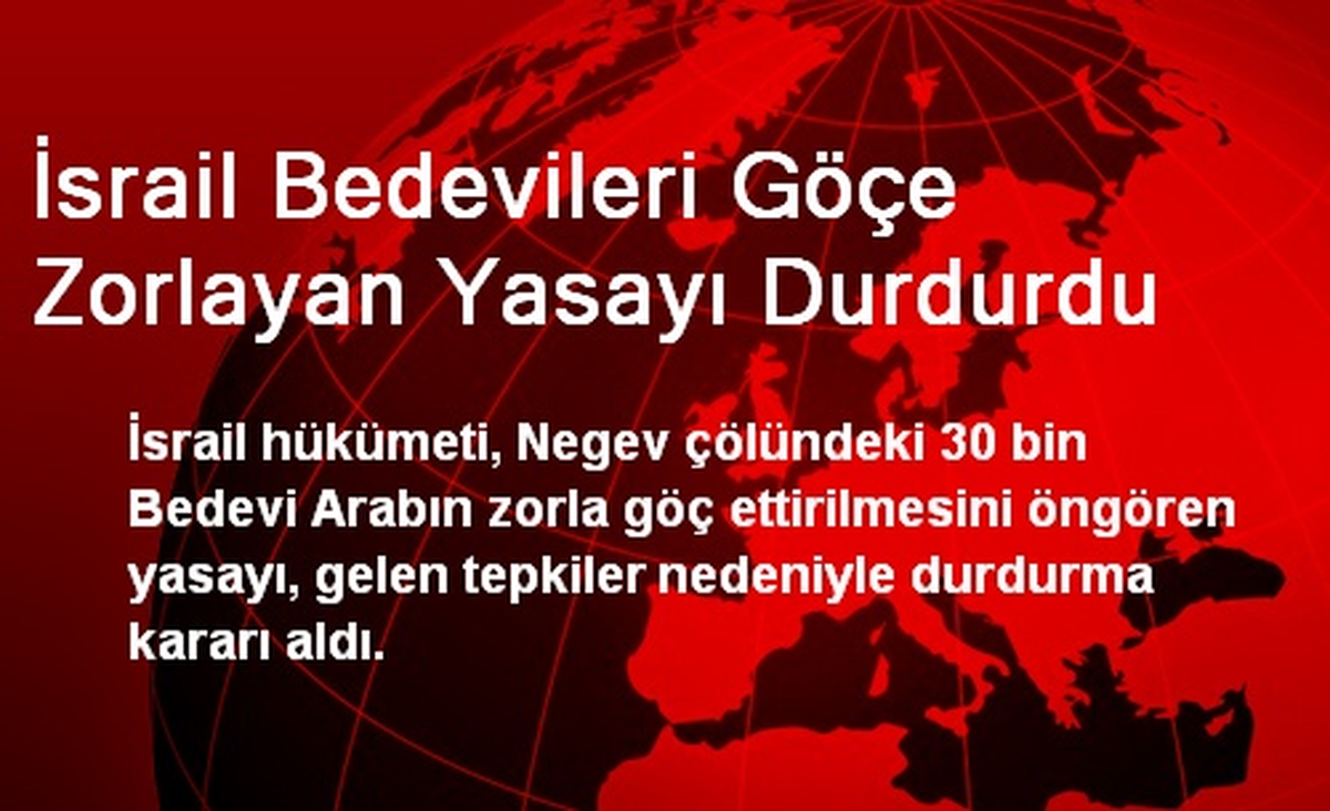 İsrail Bedevileri Göçe Zorlayan Yasayı Durdurdu
