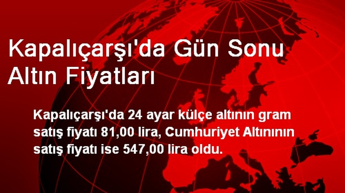 Kapalıçarşı\'da Gün Sonu Altın Fiyatları