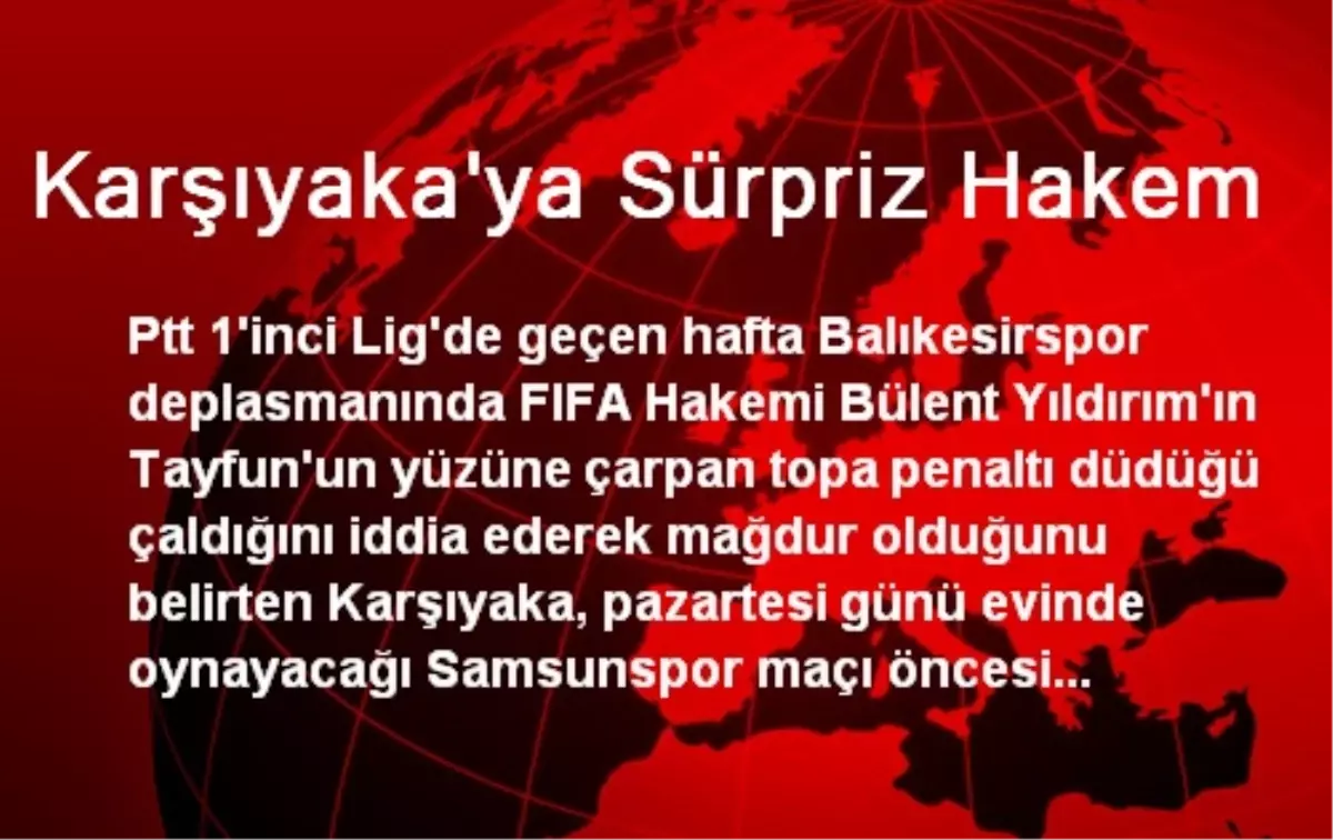 Karşıyaka\'ya Sürpriz Hakem