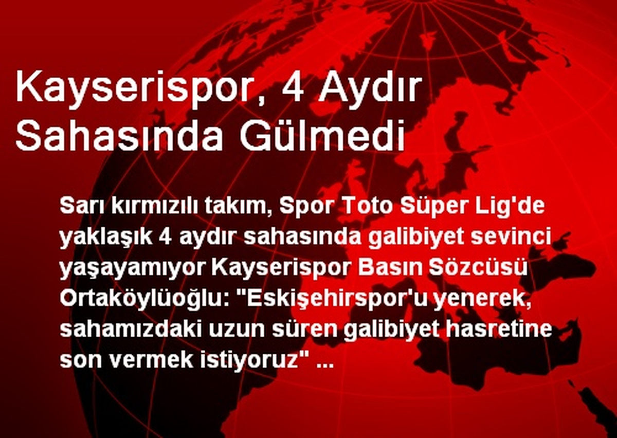 Kayserispor, 4 Aydır Sahasında Gülmedi