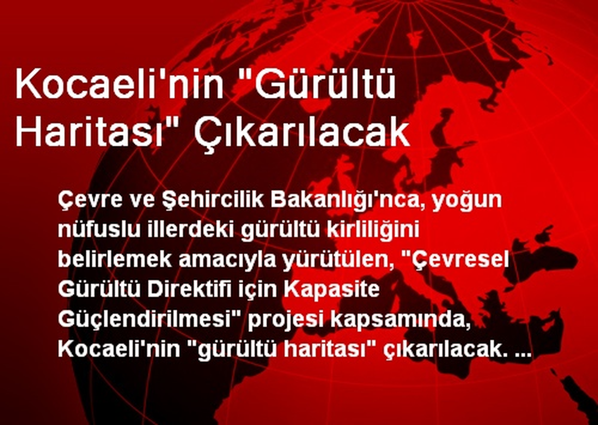 Kocaeli\'nin "Gürültü Haritası" Çıkarılacak