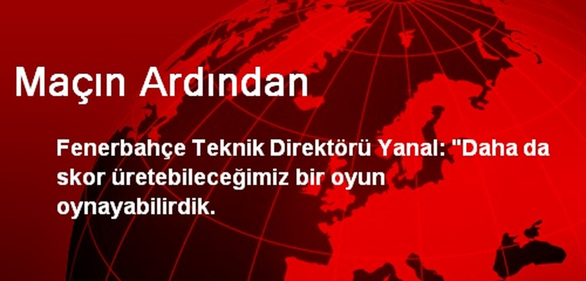 Maçın Ardından