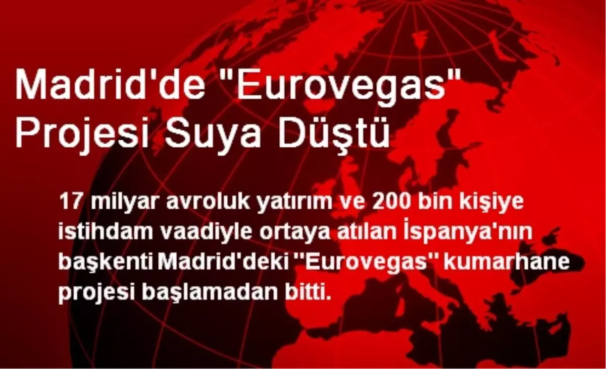 Madrid\'de "Eurovegas" Projesi Suya Düştü