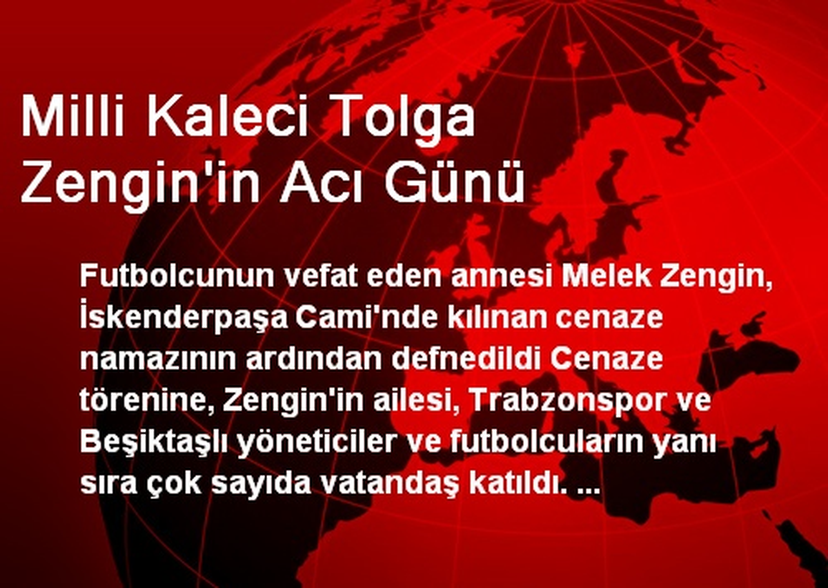 Milli Kaleci Tolga Zengin\'in Acı Günü