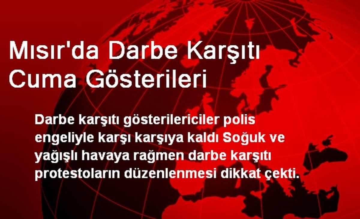 Mısır\'da Darbe Karşıtı Cuma Gösterileri